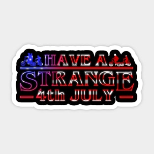 Have A Strange 4th July Sticker